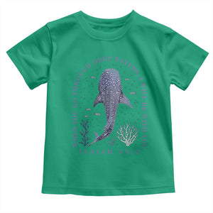 Inspirational Christian Bible Verse Isaiah 43:2 Whale Shark Toddler T Shirt When You Go Through Deep Waters I Will Be With You TS02 Irish Green Print Your Wear