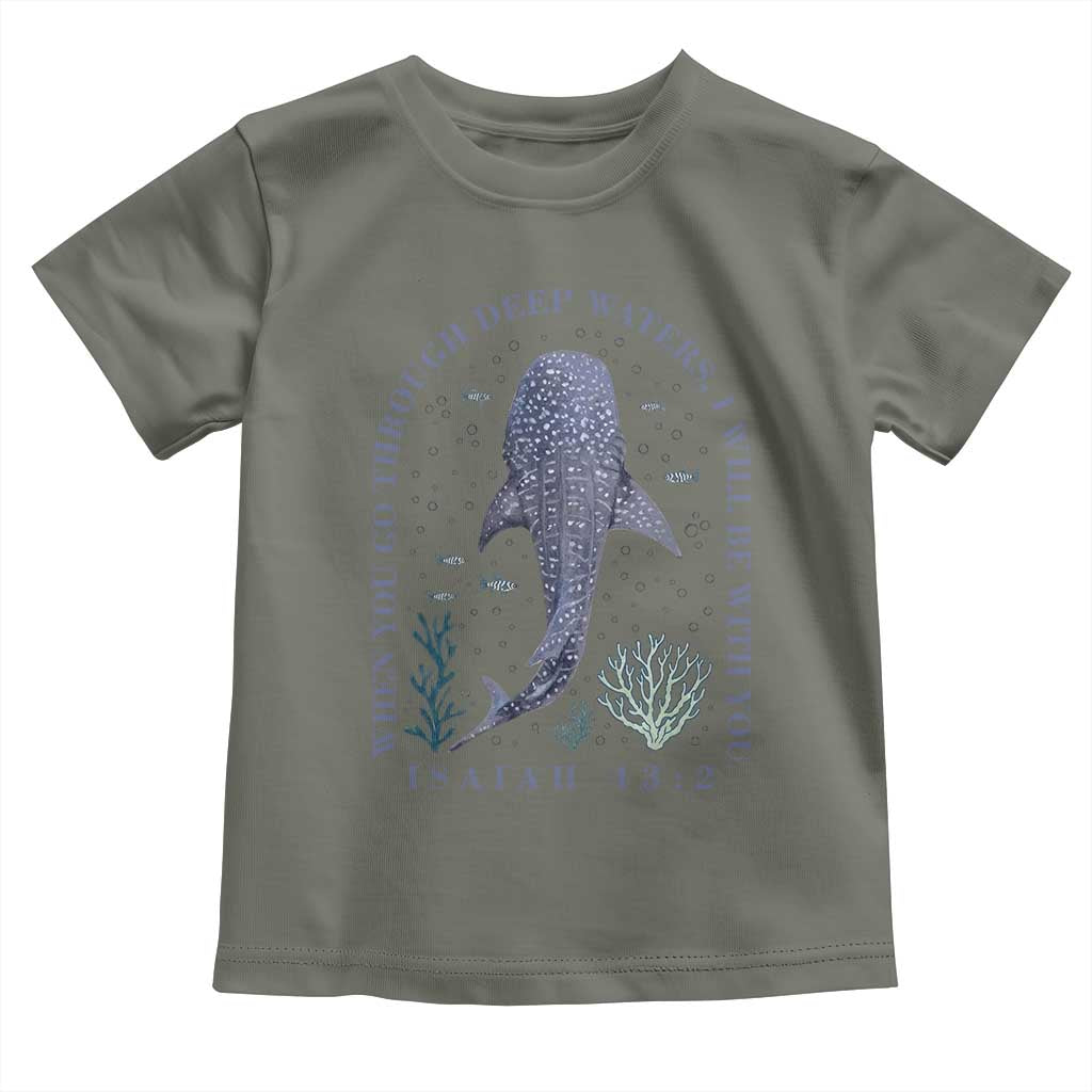 Inspirational Christian Bible Verse Isaiah 43:2 Whale Shark Toddler T Shirt When You Go Through Deep Waters I Will Be With You TS02 Military Green Print Your Wear