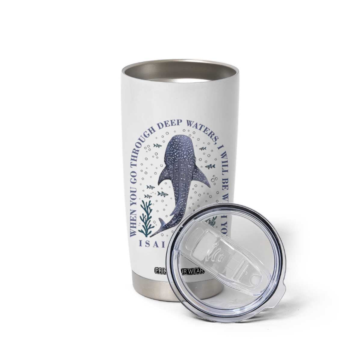 Inspirational Christian Bible Verse Isaiah 43:2 Whale Shark Tumbler Cup When You Go Through Deep Waters I Will Be With You TS02 Print Your Wear