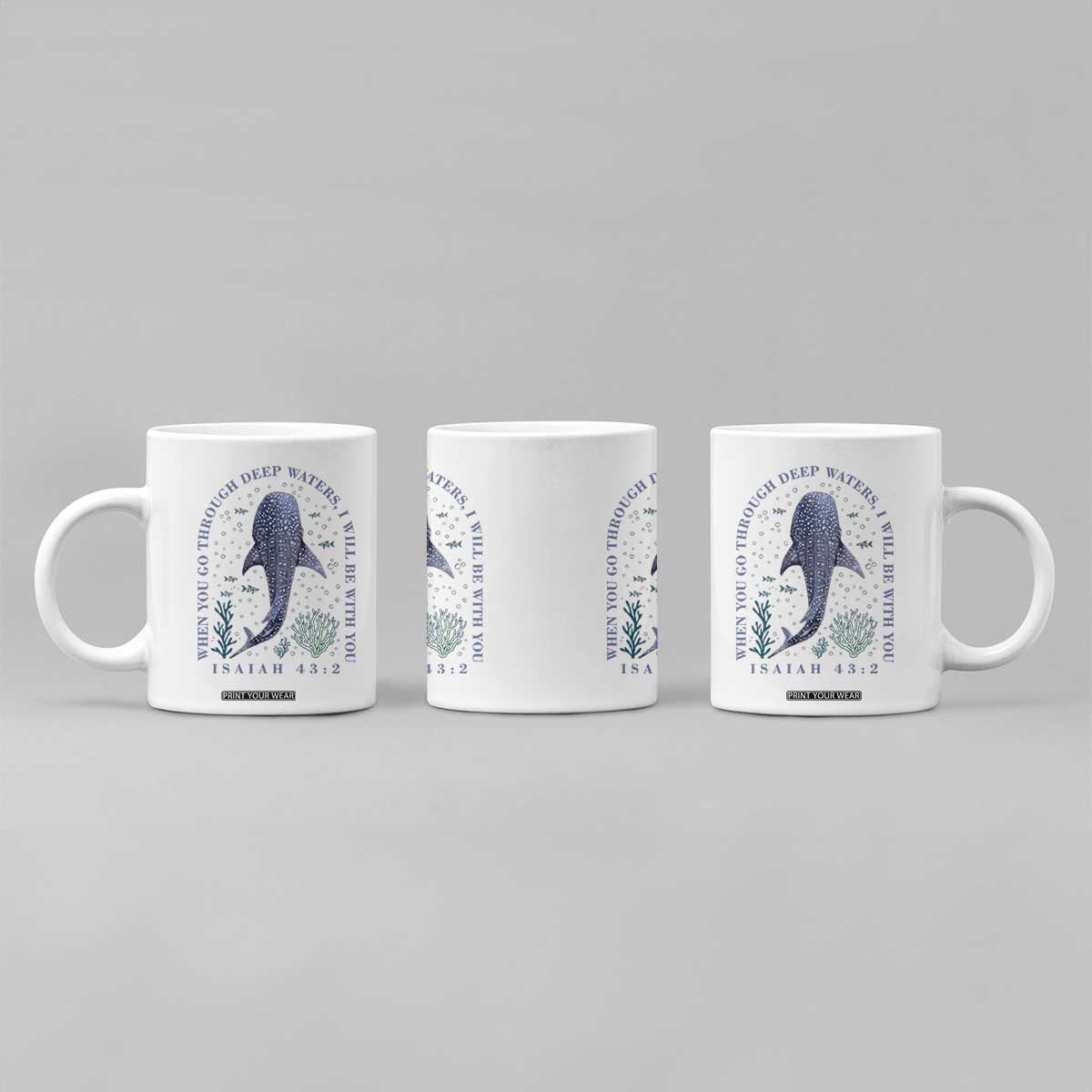Inspirational Christian Bible Verse Isaiah 43:2 Whale Shark Coffee Mug When You Go Through Deep Waters I Will Be With You TS02 Print Your Wear