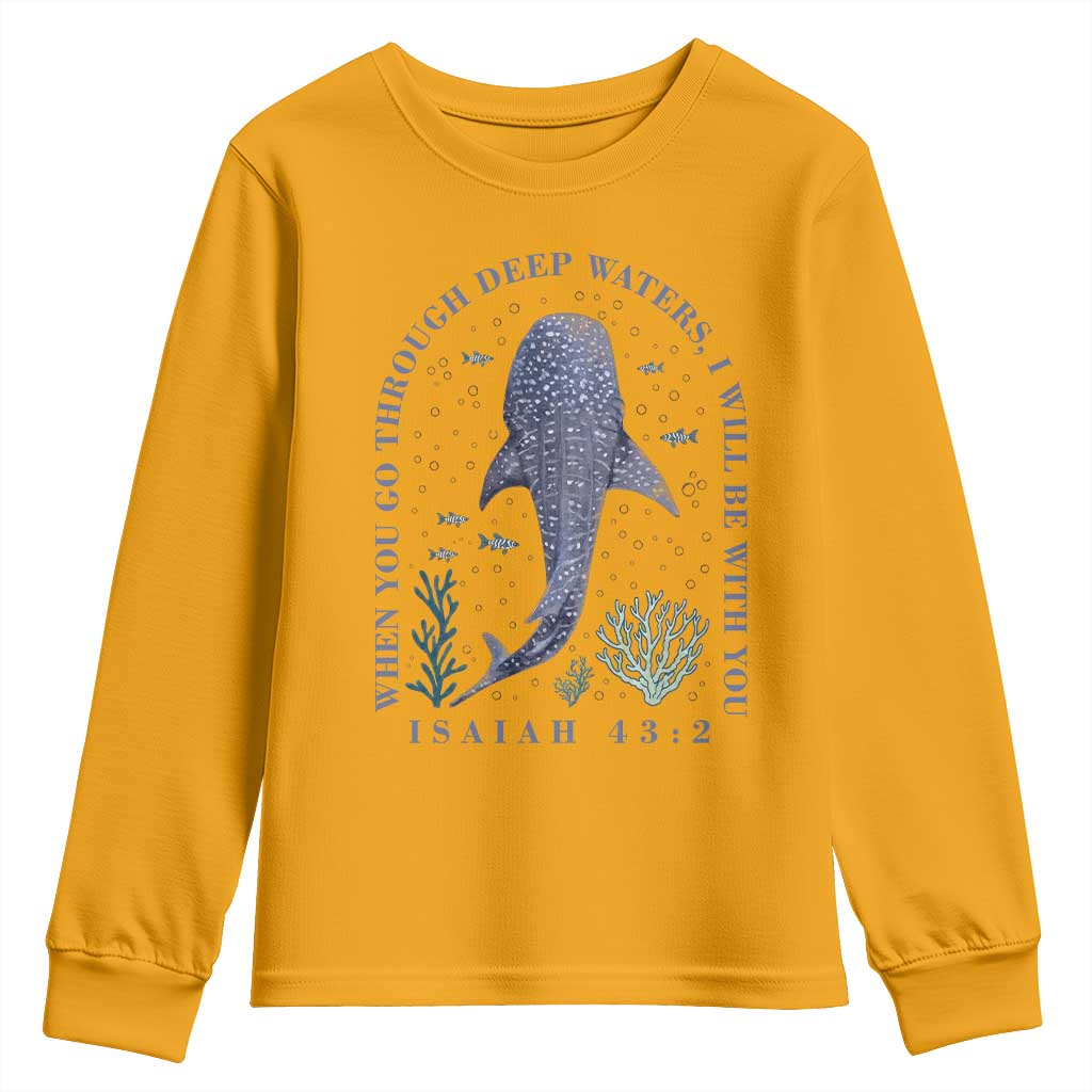 Inspirational Christian Bible Verse Isaiah 43:2 Whale Shark Youth Sweatshirt When You Go Through Deep Waters I Will Be With You TS02 Gold Print Your Wear