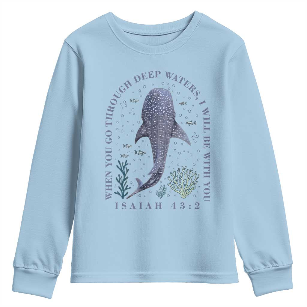 Inspirational Christian Bible Verse Isaiah 43:2 Whale Shark Youth Sweatshirt When You Go Through Deep Waters I Will Be With You TS02 Light Blue Print Your Wear