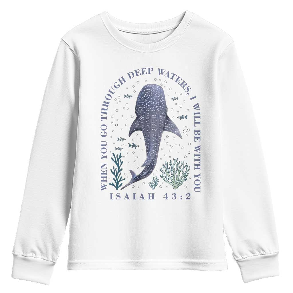 Inspirational Christian Bible Verse Isaiah 43:2 Whale Shark Youth Sweatshirt When You Go Through Deep Waters I Will Be With You TS02 White Print Your Wear