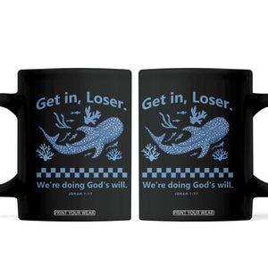 Funny Whale Shark Christian Bible Jonah 1:17 Coffee Mug Get In Loser We're Doing God's Will TS02 Black Print Your Wear