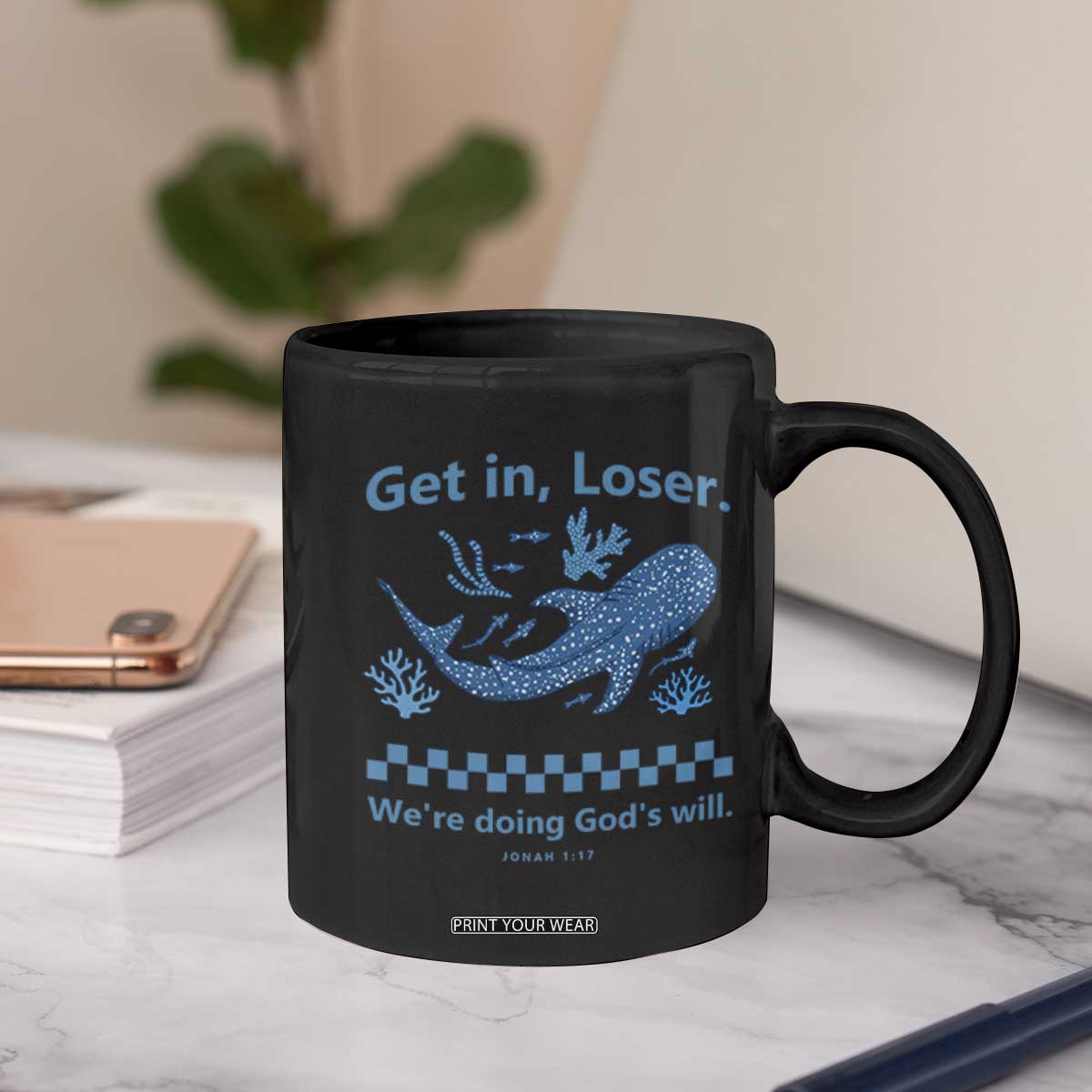 Funny Whale Shark Christian Bible Jonah 1:17 Coffee Mug Get In Loser We're Doing God's Will TS02 Print Your Wear