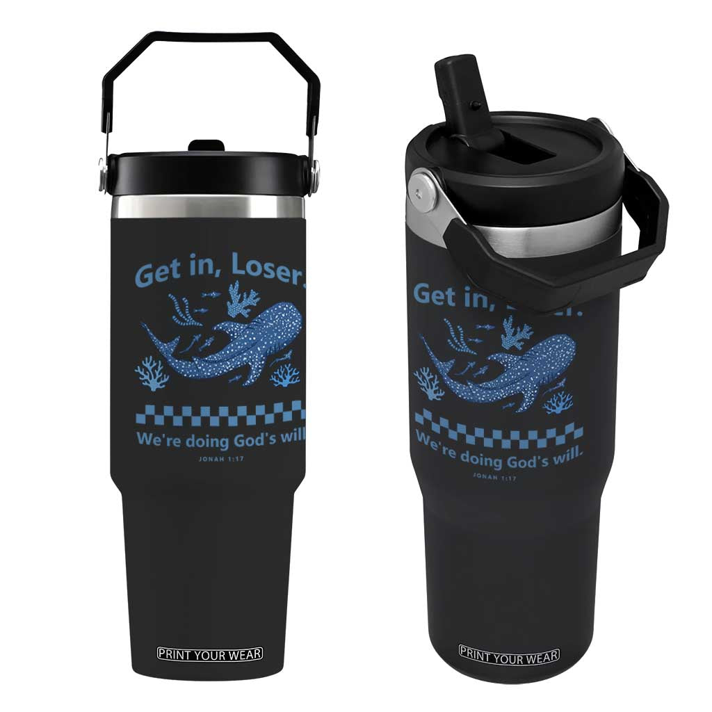 Funny Whale Shark Christian Bible Jonah 1:17 Flip Straw Tumbler Get In Loser We're Doing God's Will TS02 One Size: 30 oz Black Print Your Wear