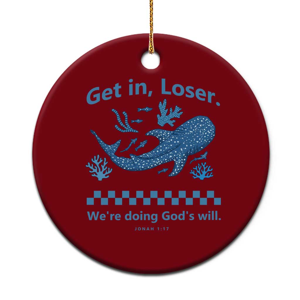 Funny Whale Shark Christian Bible Jonah 1:17 Ceramic Ornament Get In Loser We're Doing God's Will TS02 1pc Red Print Your Wear