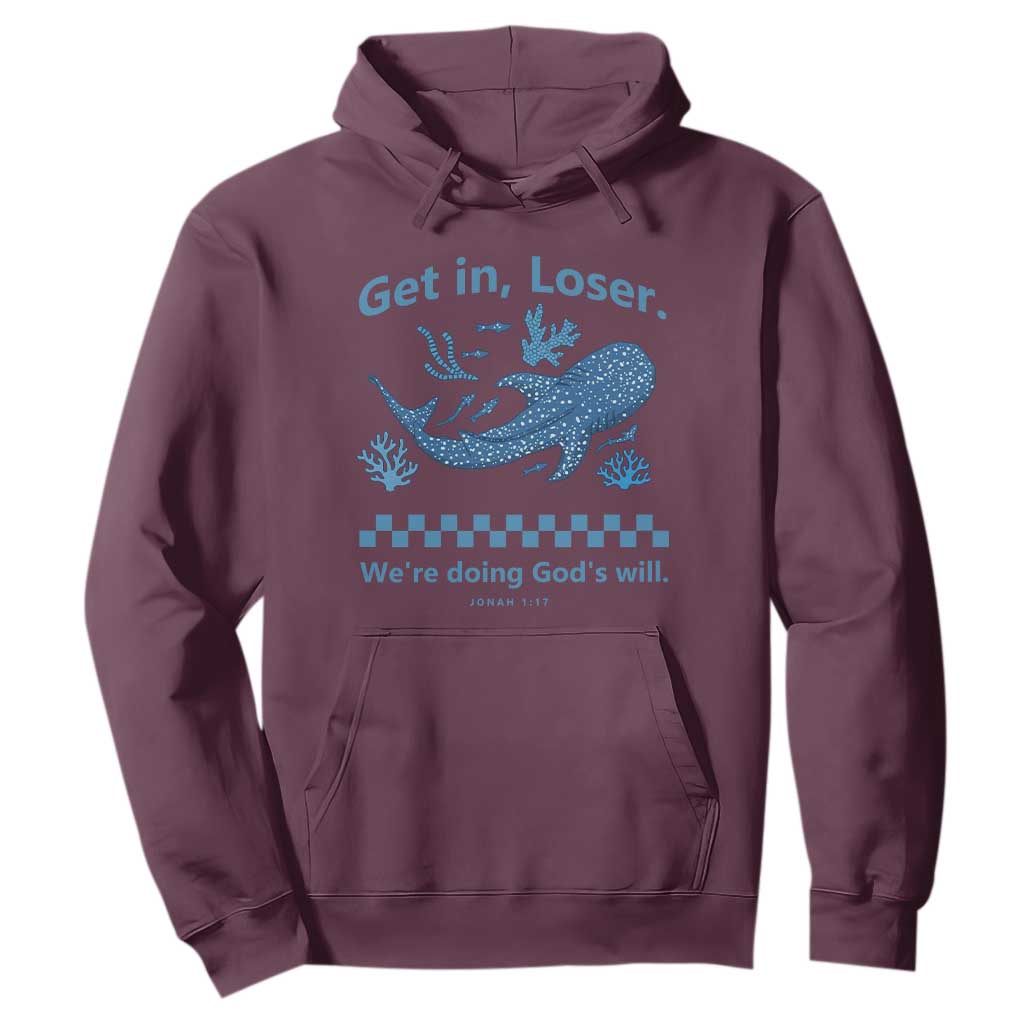 Funny Whale Shark Christian Bible Jonah 1:17 Hoodie Get In Loser We're Doing God's Will TS02 Maroon Print Your Wear