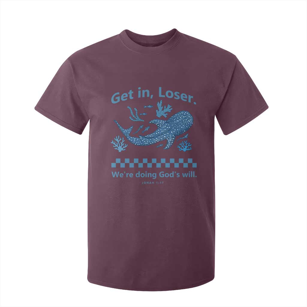 Funny Whale Shark Christian Bible Jonah 1:17 T Shirt For Kid Get In Loser We're Doing God's Will TS02 Maroon Print Your Wear