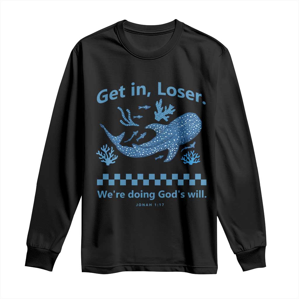 Funny Whale Shark Christian Bible Jonah 1:17 Long Sleeve Shirt Get In Loser We're Doing God's Will TS02 Black Print Your Wear