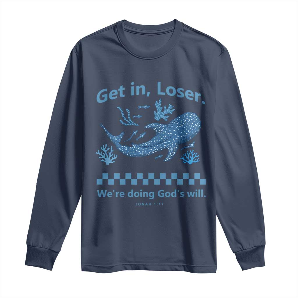 Funny Whale Shark Christian Bible Jonah 1:17 Long Sleeve Shirt Get In Loser We're Doing God's Will TS02 Navy Print Your Wear