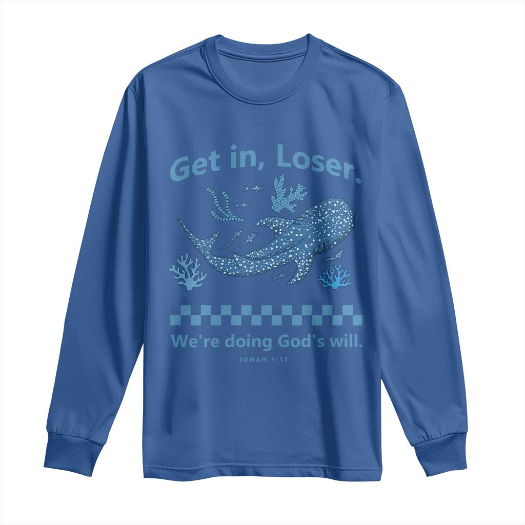 Funny Whale Shark Christian Bible Jonah 1:17 Long Sleeve Shirt Get In Loser We're Doing God's Will TS02 Royal Blue Print Your Wear