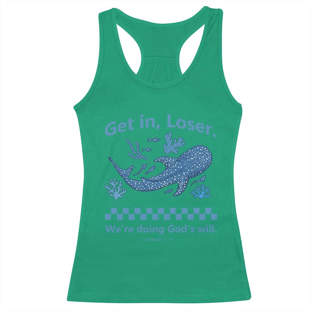 Funny Whale Shark Christian Bible Jonah 1:17 Racerback Tank Top Get In Loser We're Doing God's Will TS02 Irish Green Print Your Wear