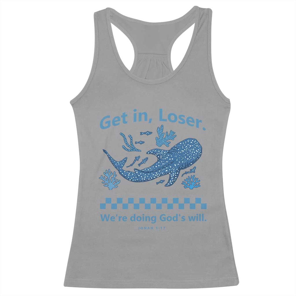 Funny Whale Shark Christian Bible Jonah 1:17 Racerback Tank Top Get In Loser We're Doing God's Will TS02 Sport Gray Print Your Wear