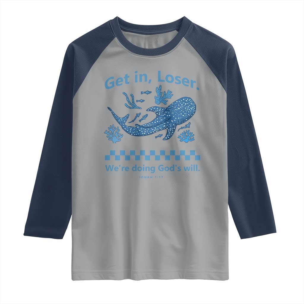Funny Whale Shark Christian Bible Jonah 1:17 Raglan Shirt Get In Loser We're Doing God's Will TS02 Sport Gray Navy Print Your Wear