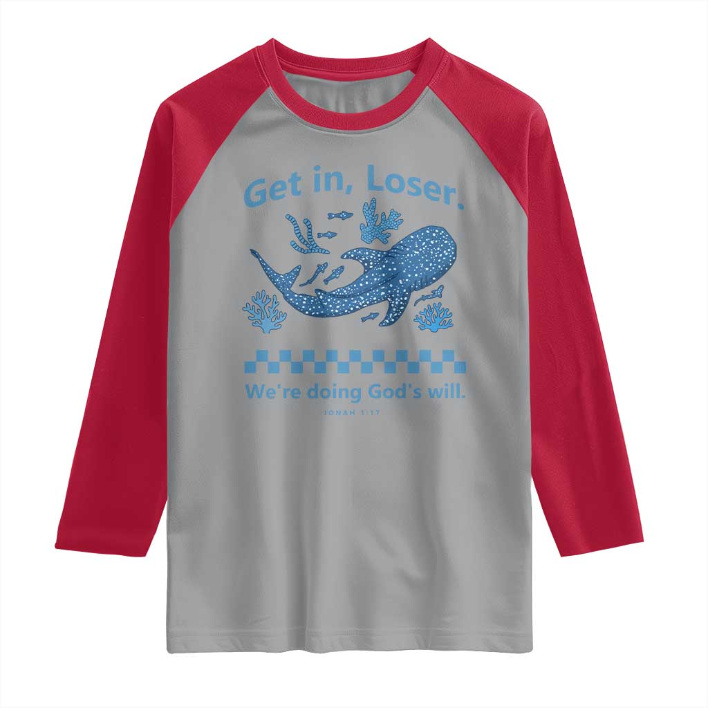 Funny Whale Shark Christian Bible Jonah 1:17 Raglan Shirt Get In Loser We're Doing God's Will TS02 Sport Gray Red Print Your Wear