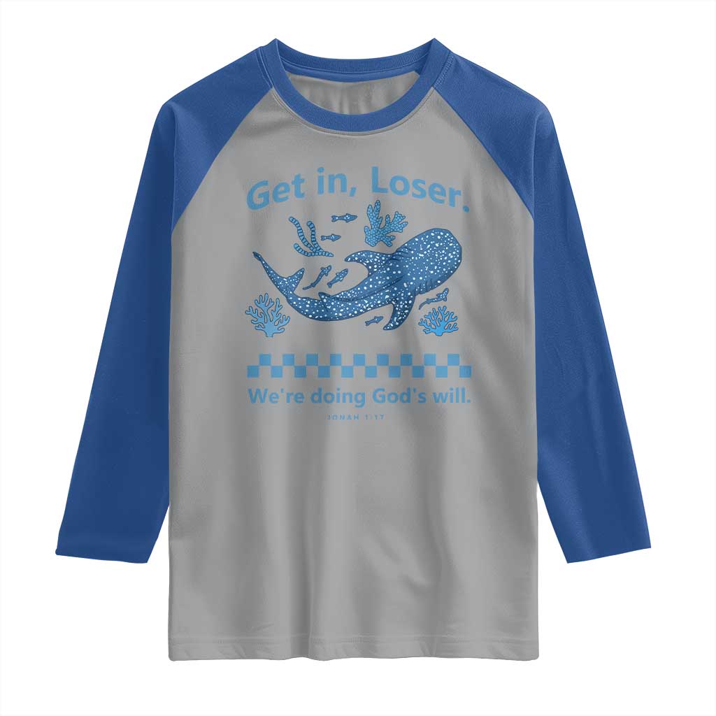 Funny Whale Shark Christian Bible Jonah 1:17 Raglan Shirt Get In Loser We're Doing God's Will TS02 Sport Gray Royal Print Your Wear