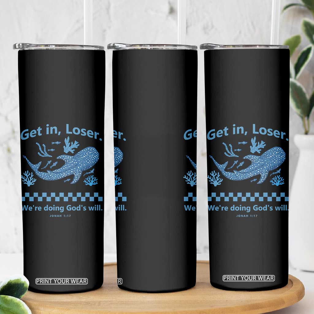 Funny Whale Shark Christian Bible Jonah 1:17 Skinny Tumbler Get In Loser We're Doing God's Will TS02 Print Your Wear