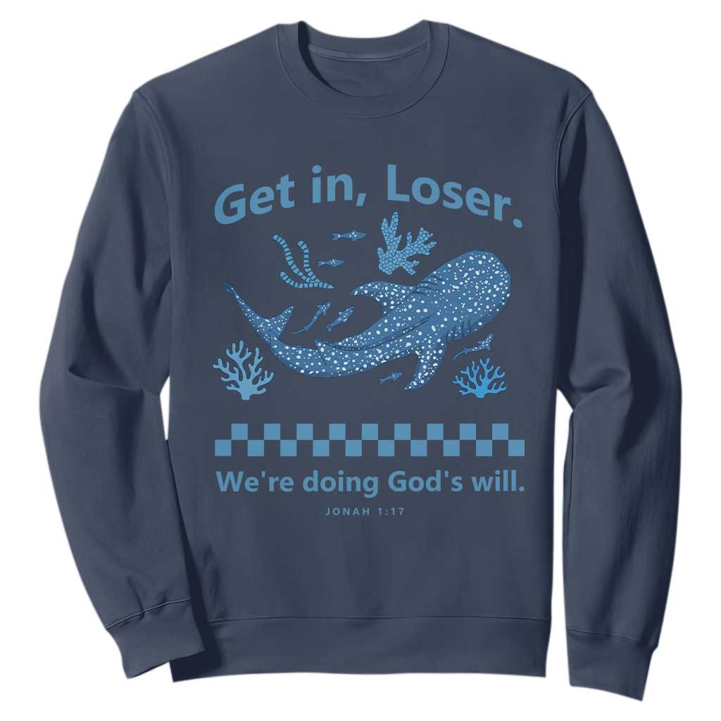 Funny Whale Shark Christian Bible Jonah 1:17 Sweatshirt Get In Loser We're Doing God's Will TS02 Navy Print Your Wear