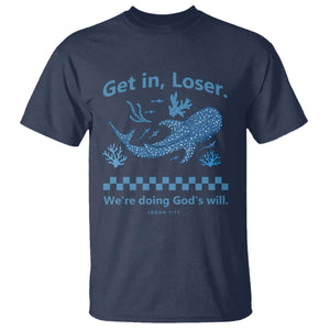 Funny Whale Shark Christian Bible Jonah 1:17 T Shirt Get In Loser We're Doing God's Will TS02 Navy Print Your Wear