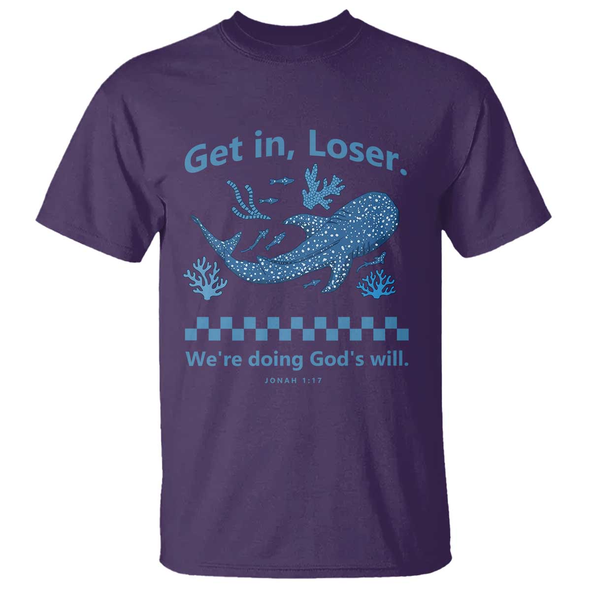 Funny Whale Shark Christian Bible Jonah 1:17 T Shirt Get In Loser We're Doing God's Will TS02 Purple Print Your Wear
