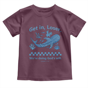 Funny Whale Shark Christian Bible Jonah 1:17 Toddler T Shirt Get In Loser We're Doing God's Will TS02 Maroon Print Your Wear