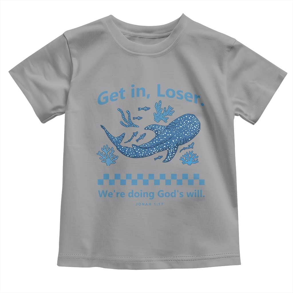 Funny Whale Shark Christian Bible Jonah 1:17 Toddler T Shirt Get In Loser We're Doing God's Will TS02 Sport Gray Print Your Wear