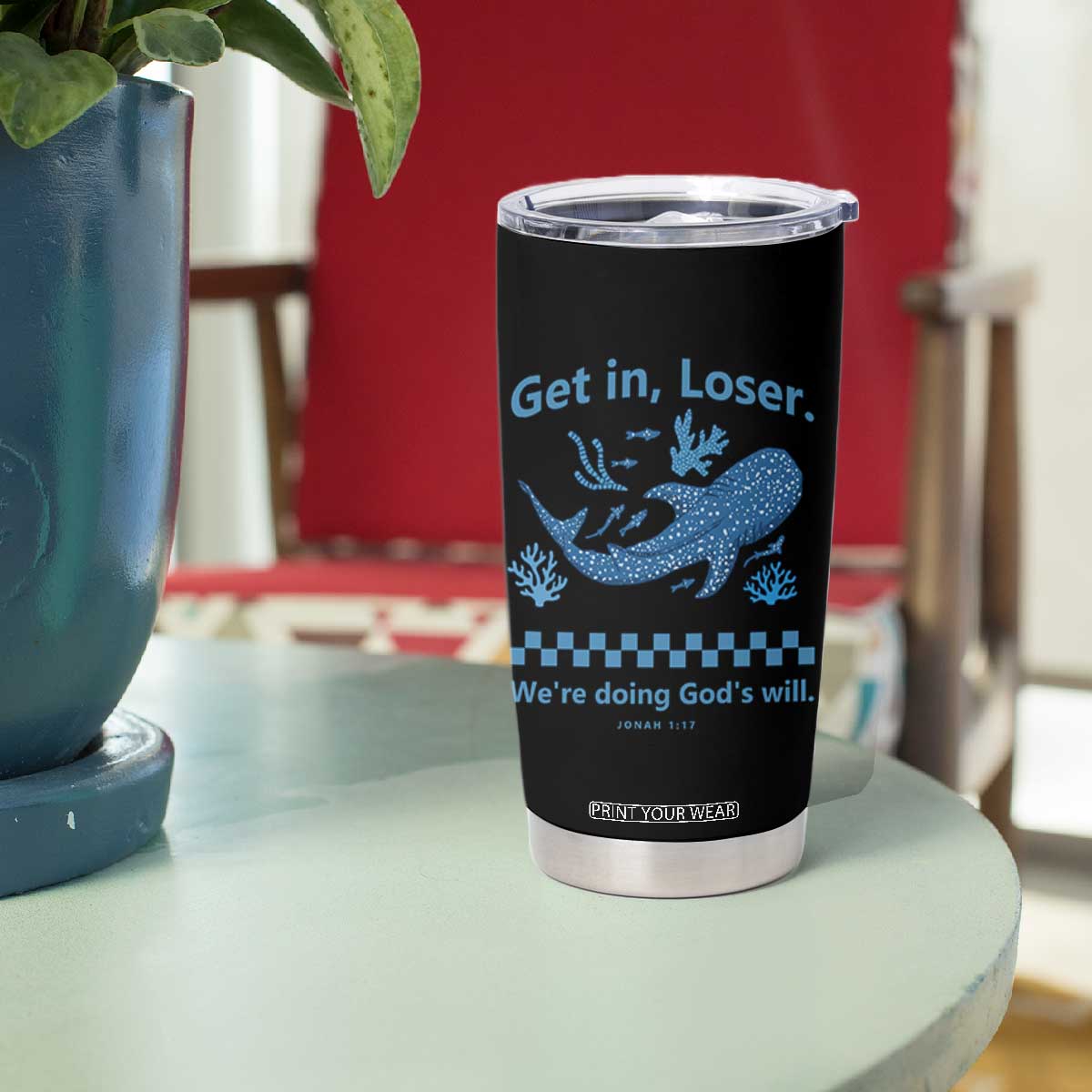 Funny Whale Shark Christian Bible Jonah 1:17 Tumbler Cup Get In Loser We're Doing God's Will TS02 Print Your Wear