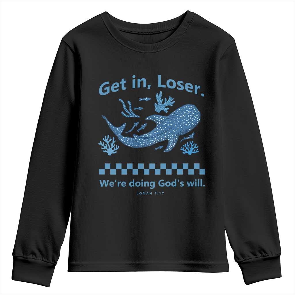 Funny Whale Shark Christian Bible Jonah 1:17 Youth Sweatshirt Get In Loser We're Doing God's Will TS02 Black Print Your Wear