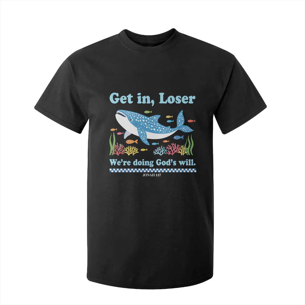 Colorful Whale Shark Christian Bible Jonah 1:17 T Shirt For Kid Funny Get In Loser We're Doing God's Will TS02 Black Print Your Wear