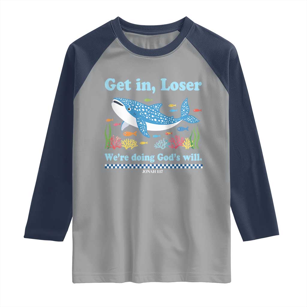 Colorful Whale Shark Christian Bible Jonah 1:17 Raglan Shirt Funny Get In Loser We're Doing God's Will TS02 Sport Gray Navy Print Your Wear