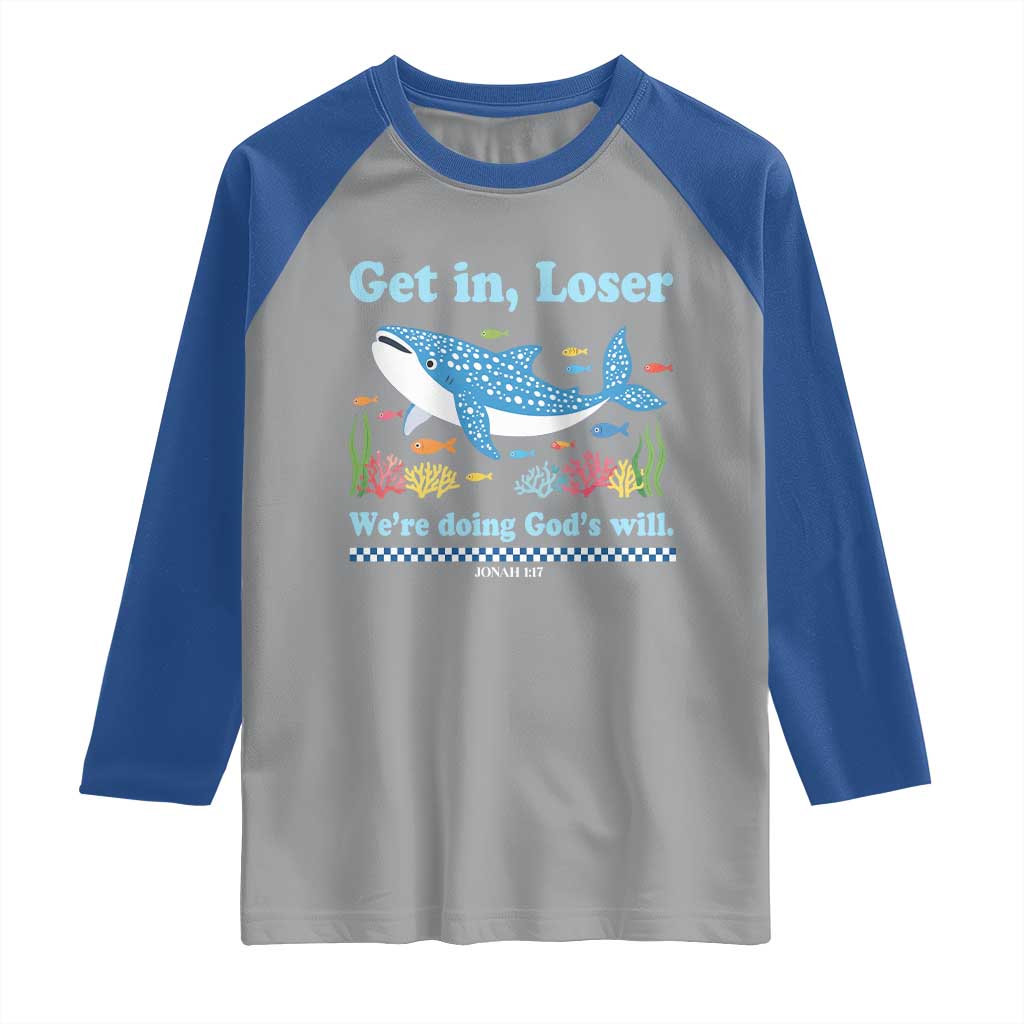 Colorful Whale Shark Christian Bible Jonah 1:17 Raglan Shirt Funny Get In Loser We're Doing God's Will TS02 Sport Gray Royal Print Your Wear