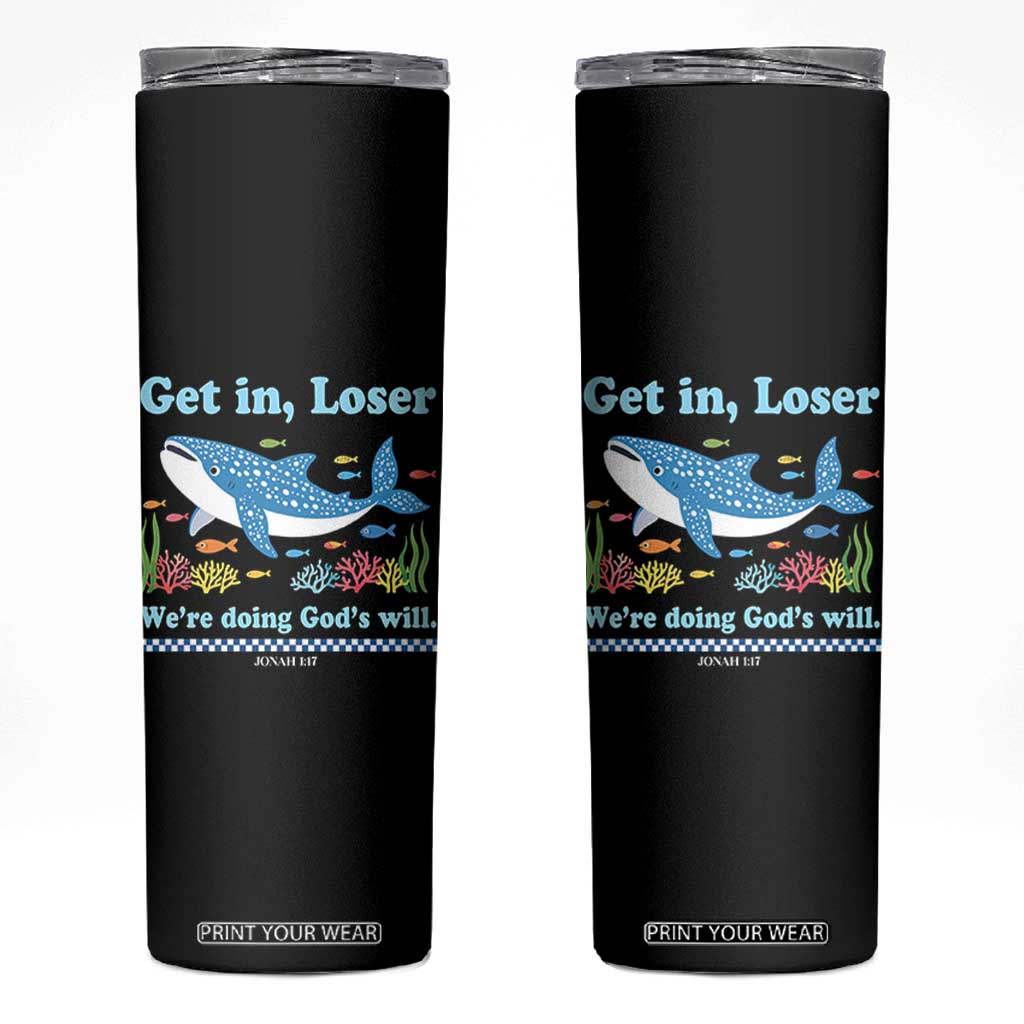 Colorful Whale Shark Christian Bible Jonah 1:17 Skinny Tumbler Funny Get In Loser We're Doing God's Will TS02 Black Print Your Wear