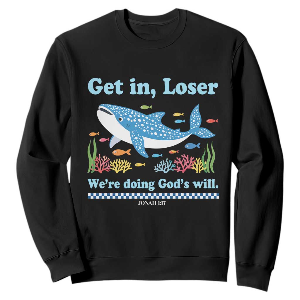 Colorful Whale Shark Christian Bible Jonah 1:17 Sweatshirt Funny Get In Loser We're Doing God's Will TS02 Black Print Your Wear