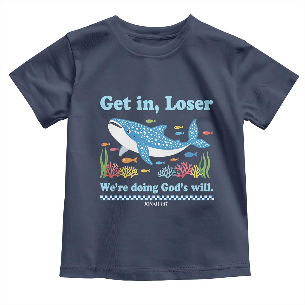 Colorful Whale Shark Christian Bible Jonah 1:17 Toddler T Shirt Funny Get In Loser We're Doing God's Will TS02 Navy Print Your Wear