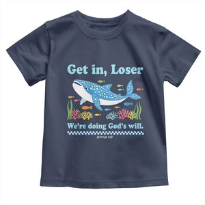 Colorful Whale Shark Christian Bible Jonah 1:17 Toddler T Shirt Funny Get In Loser We're Doing God's Will TS02 Navy Print Your Wear