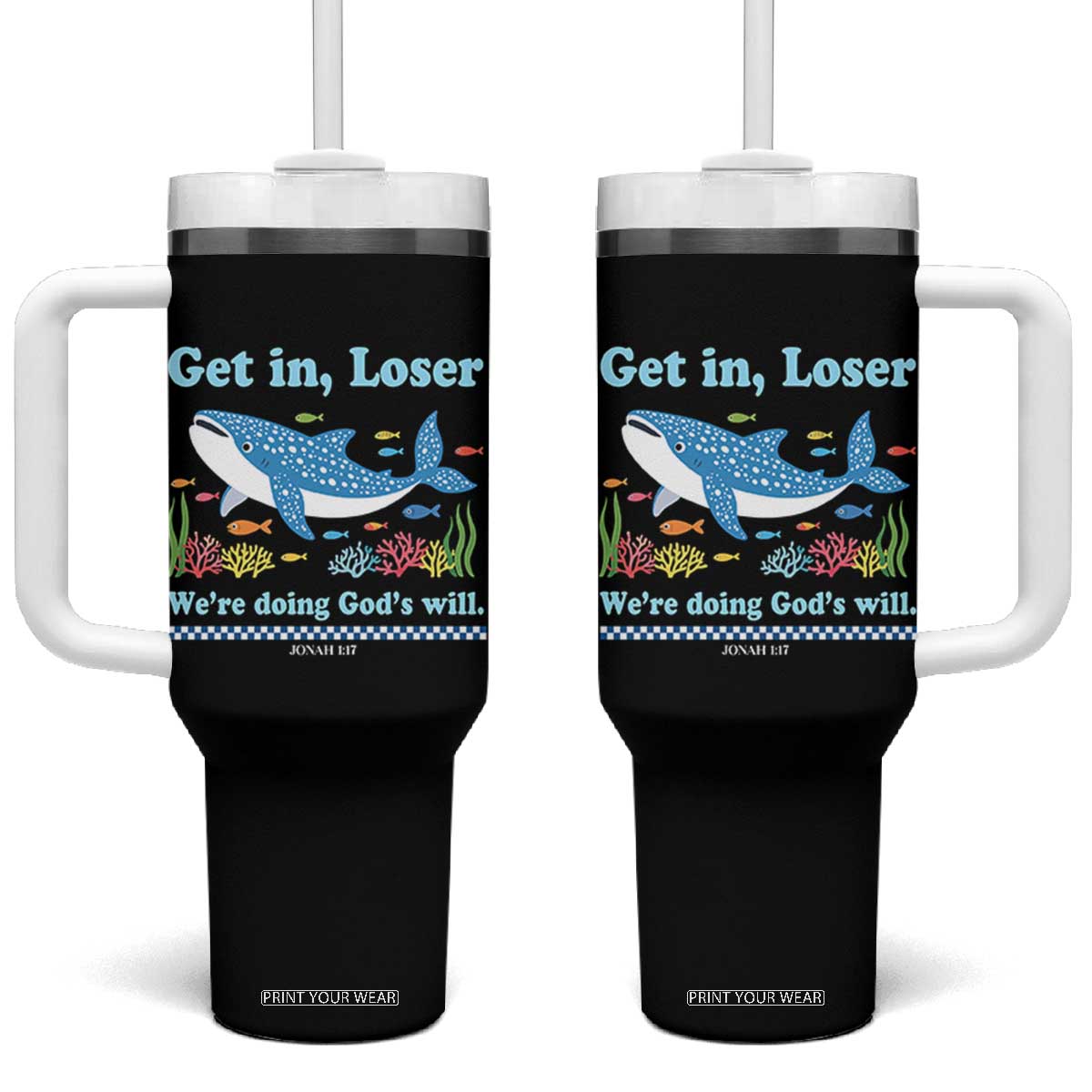 Colorful Whale Shark Christian Bible Jonah 1:17 Tumbler With Handle Funny Get In Loser We're Doing God's Will TS02 One Size: 40 oz Black Print Your Wear
