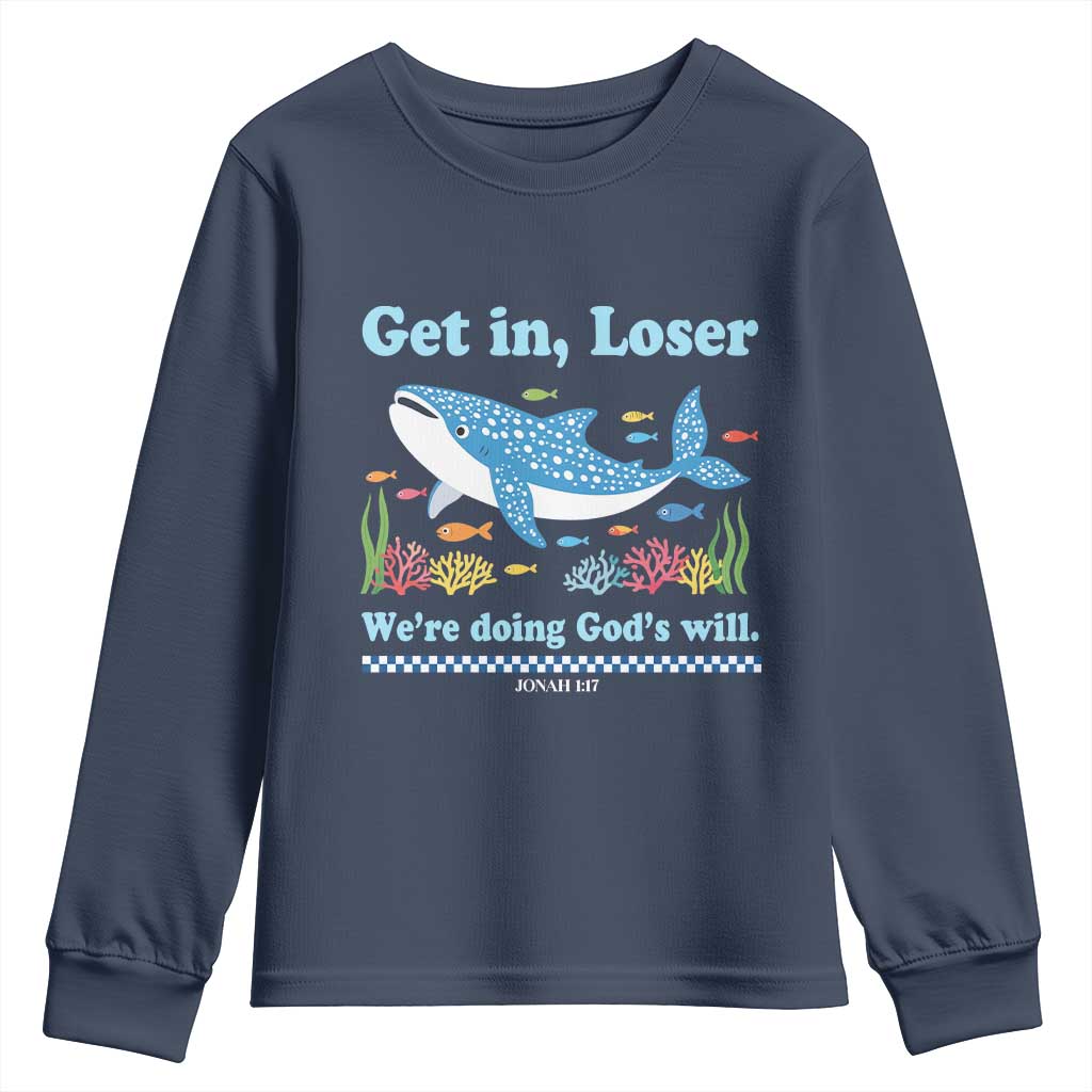 Colorful Whale Shark Christian Bible Jonah 1:17 Youth Sweatshirt Funny Get In Loser We're Doing God's Will TS02 Navy Print Your Wear