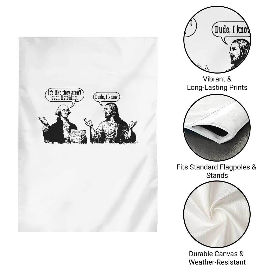 Funny George Washington and Jesus Conversation Garden Flag Dude I Know Founding Values and Faith Political Commentary TS02 Print Your Wear
