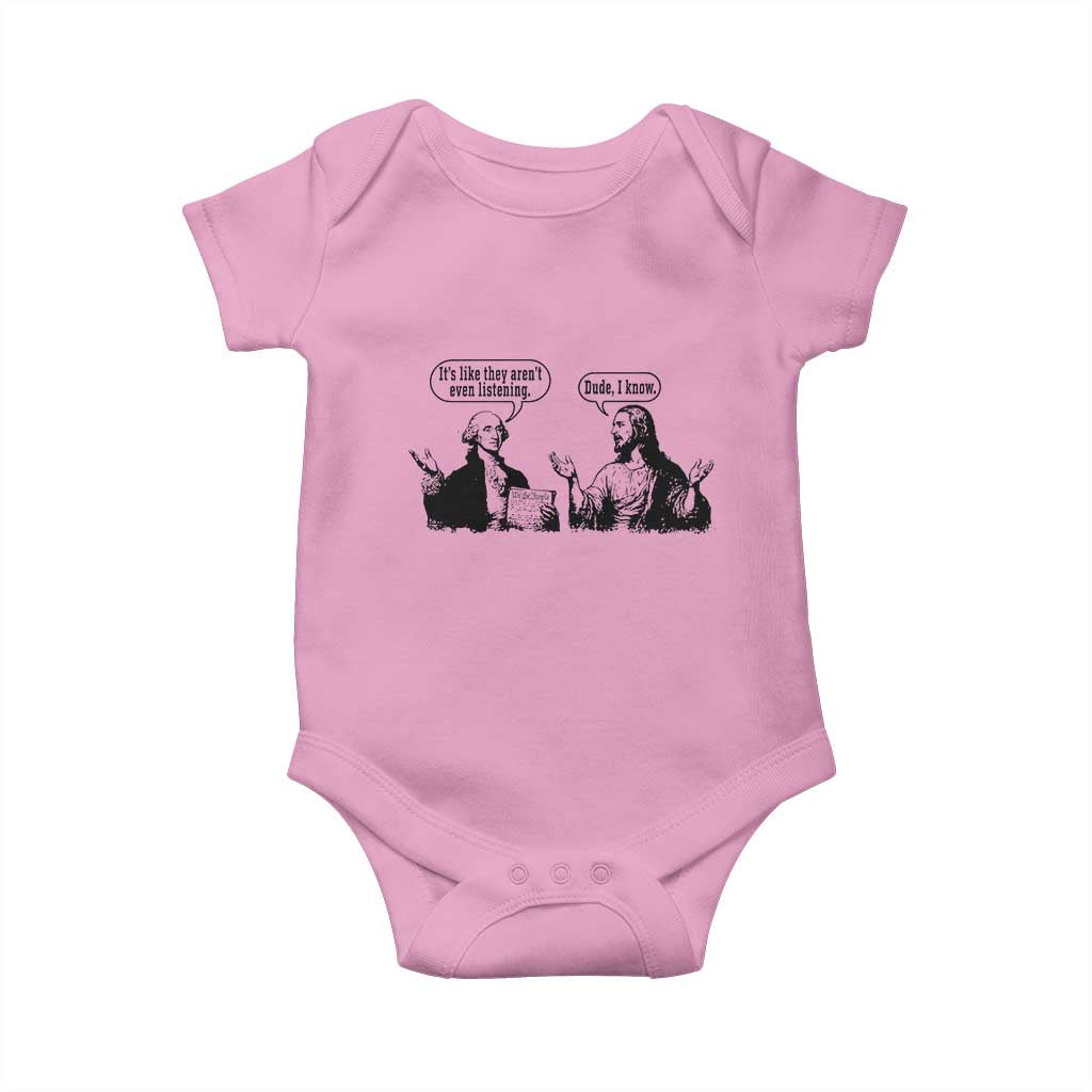 Funny George Washington and Jesus Conversation Baby Onesie Dude I Know Founding Values and Faith Political Commentary TS02 Light Pink Print Your Wear