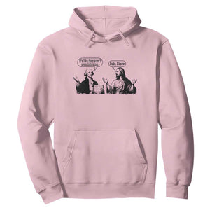 Funny George Washington and Jesus Conversation Hoodie Dude I Know Founding Values and Faith Political Commentary TS02 Light Pink Print Your Wear