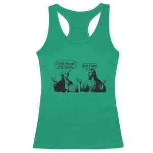 Funny George Washington and Jesus Conversation Racerback Tank Top Dude I Know Founding Values and Faith Political Commentary TS02 Irish Green Print Your Wear