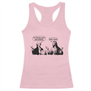 Funny George Washington and Jesus Conversation Racerback Tank Top Dude I Know Founding Values and Faith Political Commentary TS02 Light Pink Print Your Wear