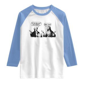 Funny George Washington and Jesus Conversation Raglan Shirt Dude I Know Founding Values and Faith Political Commentary TS02 White Carolina Blue Print Your Wear