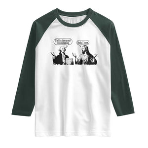 Funny George Washington and Jesus Conversation Raglan Shirt Dude I Know Founding Values and Faith Political Commentary TS02 White Dark Forest Green Print Your Wear