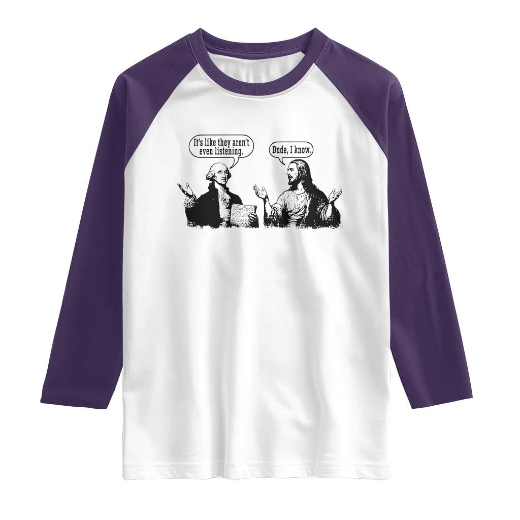 Funny George Washington and Jesus Conversation Raglan Shirt Dude I Know Founding Values and Faith Political Commentary TS02 White Purple Print Your Wear