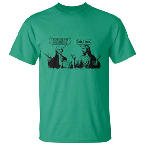 Funny George Washington and Jesus Conversation T Shirt Dude I Know Founding Values and Faith Political Commentary TS02 Irish Green Print Your Wear