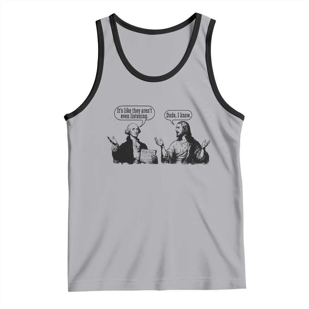 Funny George Washington and Jesus Conversation Tank Top Dude I Know Founding Values and Faith Political Commentary TS02 Athletic Heather Black Print Your Wear