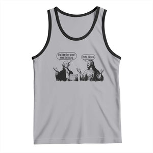 Funny George Washington and Jesus Conversation Tank Top Dude I Know Founding Values and Faith Political Commentary TS02 Athletic Heather Black Print Your Wear