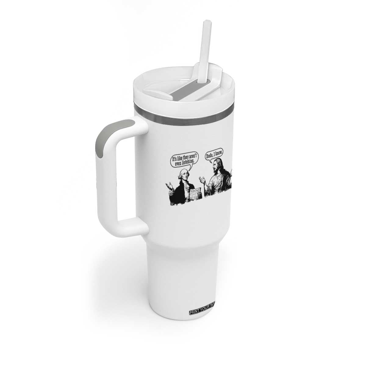 Funny George Washington and Jesus Conversation Tumbler With Handle Dude I Know Founding Values and Faith Political Commentary TS02 Print Your Wear